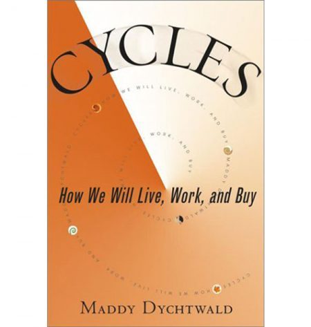 Cycles: How We Will Live, Work, and Buy